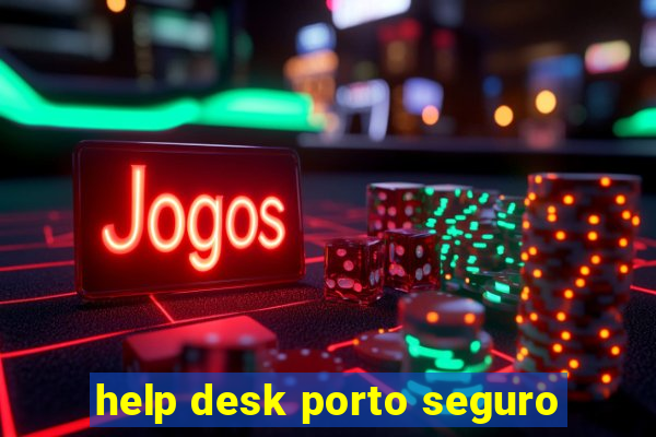 help desk porto seguro